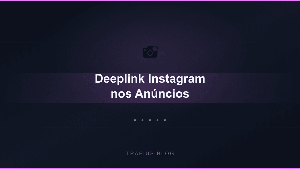 Como Criar Deeplink Para Instagram nos Seus Anúncios