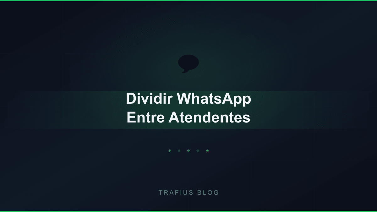 Como Dividir Atendimentos WhatsApp Entre Várias Atendentes