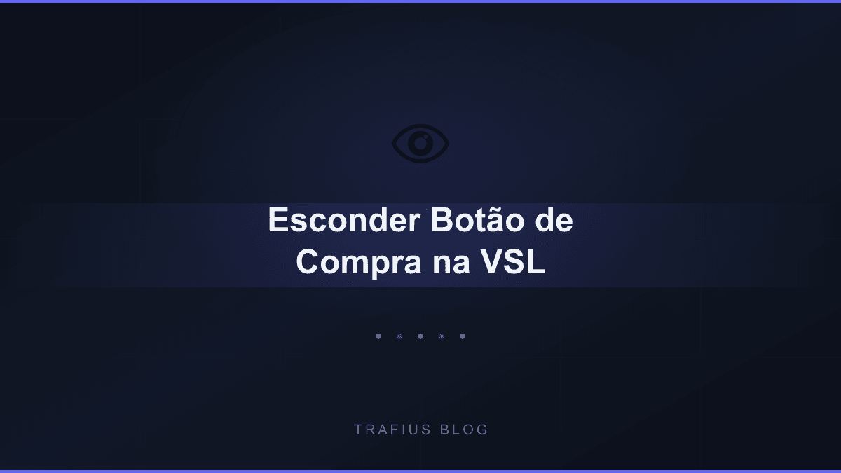 Como Esconder o Botão de Compra na VSL e Mostrar na Hora Certa