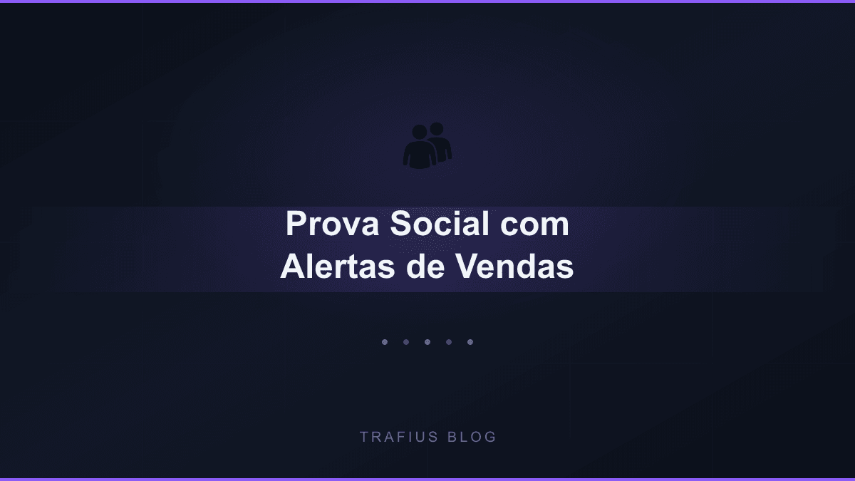 Prova Social Automática: Alertas de Vendas na Sua Landing Page