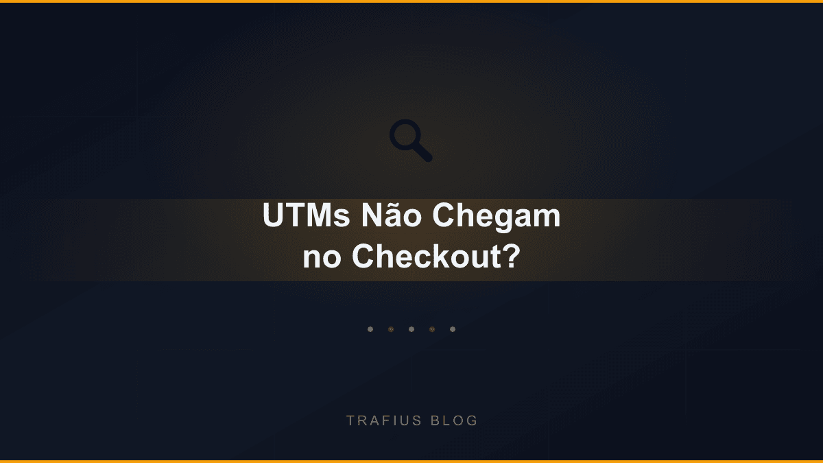 UTMs Não Chegam no Checkout? Resolva com Uma Linha de Código
